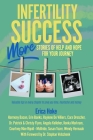 Infertility Success: MORE Stories of Help and Hope for Your Journey Cover Image