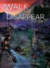 Walk Till You Disappear Cover Image