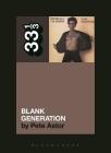 Richard Hell and the Voidoids' Blank Generation (33 1/3) By Pete Astor Cover Image