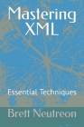 Mastering XML: Essential Techniques Cover Image