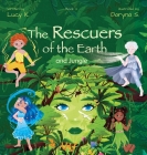 The Rescuers of the Earth and Jungle By Lucy K Cover Image