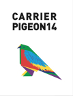 Carrier Pigeon: Illustrated Fiction & Fine Art Volume 4 Issue 2 By Andre Da Loba (Designed by) Cover Image