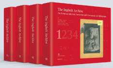 The Ingholt Archive: The Palmyrene Material, Transcribed with Commentary and Bibliography By Olympia Bobou, Amy C. Miranda, Rubina Raja Cover Image