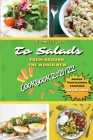 The Complete Guide to Salads from Around the World New Cookbook 2021/22: The complete recipe book on salads, everything you need to know to prepare ta Cover Image