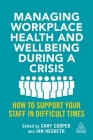 Managing Workplace Health and Wellbeing During a Crisis: How to Support Your Staff in Difficult Times Cover Image