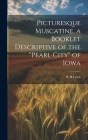 Picturesque Muscatine, a Booklet Descriptive of the 