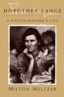 Dorothea Lange: A Photographer's Life By Milton Meltzer Cover Image