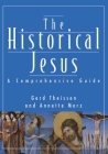 Historical Jesus: A Comprehensive Guide By Annette Merz, Gerd Theissen Cover Image