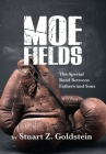 Moe Fields By Stuart Z. Goldstein Cover Image