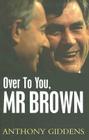 Over to You, MR Brown: How Labour Can Win Again Cover Image
