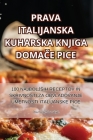 Prava Italijanska Kuharska Knjiga DomaČe Pice Cover Image