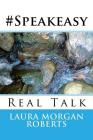 #Speakeasy: Real Talk By Laura Morgan Roberts Ph. D. Cover Image