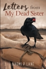 Letters from My Dead Sister By Naomi P. Lane Cover Image