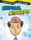 Medical Mishaps: Learning from Bad Ideas By Elizabeth Pagel-Hogan Cover Image