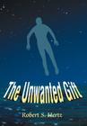 The Unwanted Gift By Robert S. Hertz Cover Image