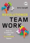 Revolutionize Teamwork: How to Create and Lead Accountable Teams Cover Image