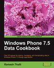 Windows Phone 7.5 Data Cookbook By Ramesh Thalli Cover Image