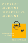 Present Moment Wonderful Moment (Revised Edition): Verses for Daily Living-Updated Third Edition By Thich Nhat Hanh, Mayumi Oda (Illustrator) Cover Image
