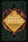 The United States of Cryptids: A Tour of American Myths and Monsters By J. W. Ocker Cover Image