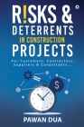Risks Deterrents in Construction Projects: For Customers, Contractors, Suppliers & Consultants... Cover Image