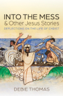 Into the Mess and Other Jesus Stories Cover Image
