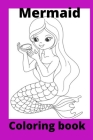 Mermaid Coloring book: Kids for Ages 4-8 By Hina Sarwar Cover Image