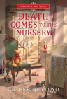 Death Comes to the Nursery (A Kurland St. Mary Mystery #7) By Catherine Lloyd Cover Image