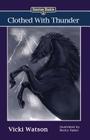 Sonrise Stable: Clothed With Thunder By Vicki Watson, Becky Raber (Illustrator) Cover Image