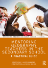 Mentoring Geography Teachers in the Secondary School: A Practical Guide By Grace Healy (Editor), Lauren Hammond (Editor), Steve Puttick (Editor) Cover Image