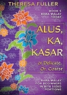 Alus, Ka, Kasar By Theresa Fuller Cover Image
