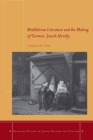 Middlebrow Literature and the Making of German-Jewish Identity (Stanford Studies in Jewish History and Culture) By Jonathan M. Hess Cover Image