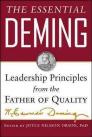 The Essential Deming: Leadership Principles from the Father of Quality By W. Edwards Deming, Joyce Orsini (Editor), Diana Deming Cahill (Editor) Cover Image