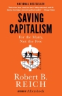 Saving Capitalism: For the Many, Not the Few By Robert B. Reich Cover Image