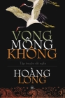 MỘng, VỌng, Không By Hoàng Long Cover Image