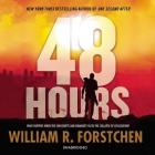 48 Hours By William R. Forstchen, Bronson Pinchot (Read by) Cover Image