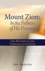 Mount Zion: The Mystery of the Tabernacle of David By Ann Tankesley Cover Image