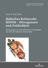 Juedisches Kulturerbe MUSIK - Divergenzen und Zeitlichkeit: Ueberlegungen zu einer kulturellen Nachhaltigkeit aus Sicht der Juedischen Musikstudien By Europäisches Zentrum Für Jüdische Mus (Other), Sarah M. Ross (Editor) Cover Image