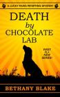Death by Chocolate Lab (Lucky Paws Petsitting Mystery) By Bethany Blake Cover Image
