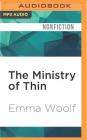 The Ministry of Thin: How Our Obsession with Weight Loss Got Out of Control Cover Image