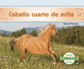 Caballo Cuarto de Milla (Quarter Horses) By Grace Hansen Cover Image