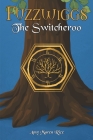 Fuzzwiggs: The Switcheroo By Amy Maren Rice Cover Image