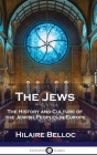 The Jews: The History and Culture of the Jewish Peoples in Europe By Hilaire Belloc Cover Image
