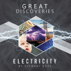 Great Discoveries Electricity By Stewart Ross Cover Image