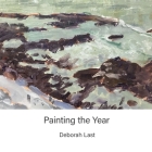 Painting The Year: 365 Days of En Plein Air Painting Cover Image