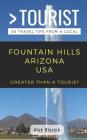 Greater Than a Tourist- Fountain Hills Arizona USA: 50 Travel Tips from a Local By Greater Than a. Tourist, Alek Blesich Cover Image