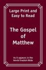 The Gospel of Matthew: Large Print and Easy to Read By World English Bible Cover Image