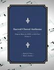 Sacred Choral Anthems: Original Music For SATB or SAA Choir By Kim L. Jensen, Kevin G. Pace Cover Image