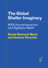 The Global Shelter Imaginary: Ikea Humanitarianism and Rightless Relief (Forerunners: Ideas First) Cover Image