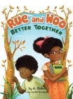 Rue and Woo Better Together By A. Chiles, Nhat Hao Nguyen (Illustrator) Cover Image