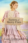 Sisters of Mercy Flats: Volume 1 By Lori Copeland Cover Image